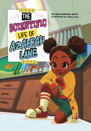 The Scientific Life of Azaleah Lane de Nikki Shannon Smith