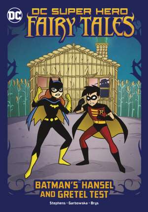 Batman's Hansel and Gretel Test de Sarah Hines-Stephens