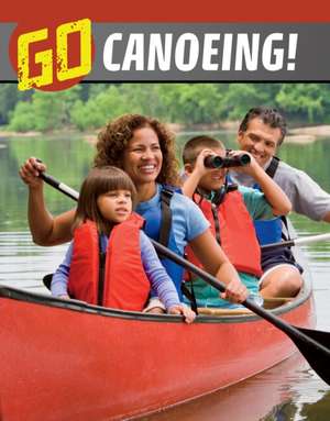 Go Canoeing! de Nicole A. Mansfield