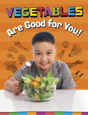 Vegetables Are Good for You! de Gloria Koster