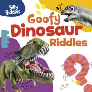 Goofy Dinosaur Riddles de A. J. Sautter