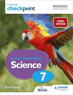 Cambridge Checkpoint Lower Secondary Science Student's Book 7 de Peter D Riley