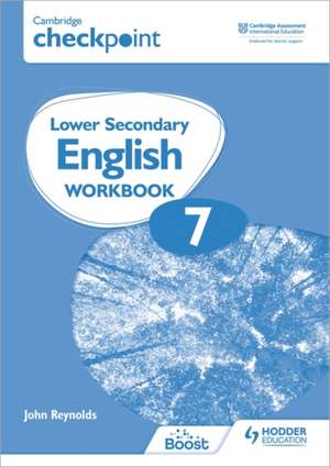 Cambridge Checkpoint Lower Secondary English Workbook 7 de John Reynolds