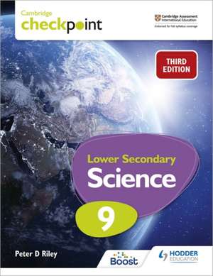 Cambridge Checkpoint Lower Secondary Science Student's Book 9 de Peter D. Riley