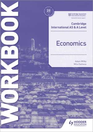 Cambridge International AS and A Level Economics Workbook de Adam Wilby