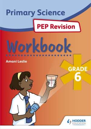 Science PEP Revision Workbook Grade 6 de Amani Leslie