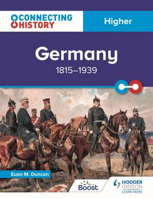 Connecting History: Higher Germany, 1815-1939 de Euan M. Duncan