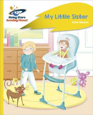 Reading Planet - My Little Sister - Yellow Plus: Rocket Phonics de Anne Glennie