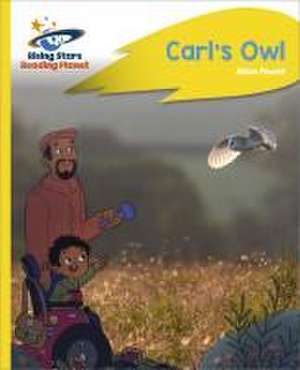 Reading Planet - Carl's Owl - Yellow Plus: Rocket Phonics de Jillian Powell