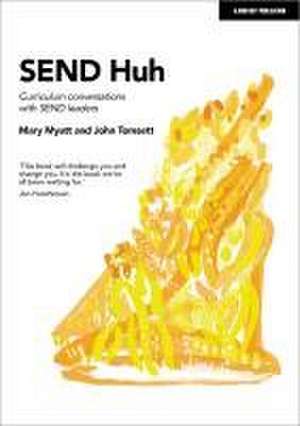 SEND Huh: curriculum conversations with SEND leaders de John Tomsett