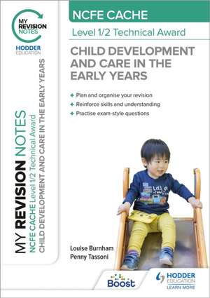 My Revision Notes: NCFE CACHE Level 1/2 Technical Award in Child Development and Care in the Early Years de Louise Burnham