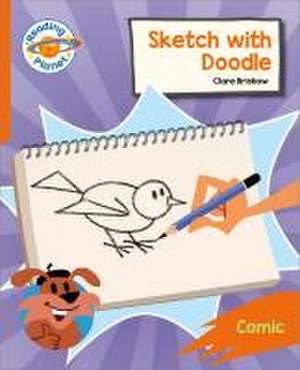 Reading Planet: Rocket Phonics - Target Practice - Sketch with Doodle - Orange de Clare Bristow