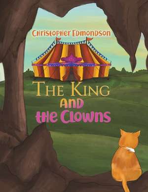 The King and the Clowns de Christopher Edmondson