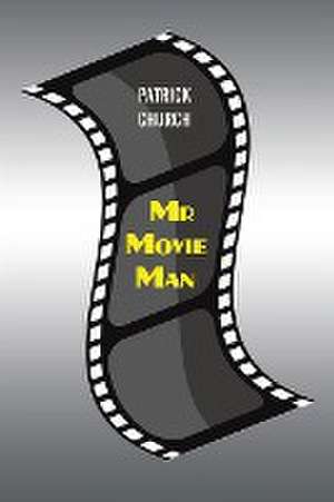 Mr Movie Man de Patrick Church