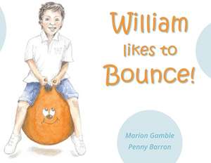 William likes to Bounce! de Marion Gamble