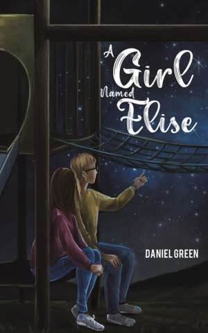 A Girl Named Elise de Daniel Green