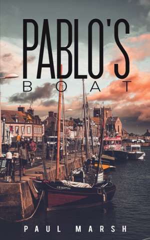 Pablo's Boat de Paul Marsh