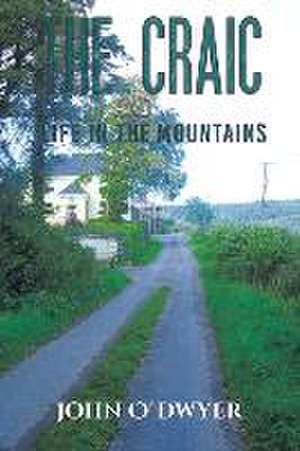 The Craic and Life in the Mountains de John O'Dwyer