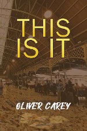 This Is It de Oliver Carey