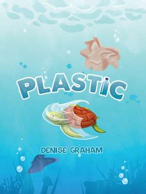 Graham, D: Plastic de Denise Graham
