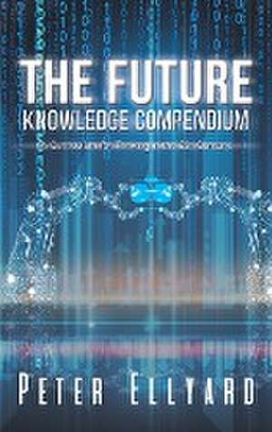 The Future Knowledge Compendium de Peter Ellyard