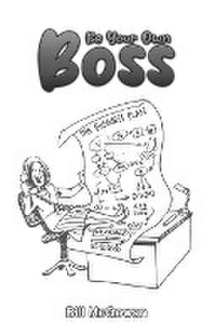 Be Your Own Boss de Bill Mcgowan