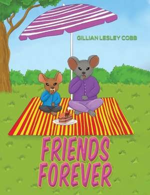 Friends Forever de Gillian Lesley Cobb