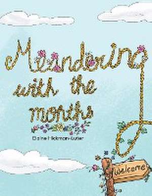 Meandering With The Months de Elaine Hickman-Luter