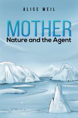 Mother Nature and the Agent de Alice Weil