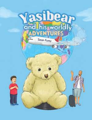 Yasibear and His Worldly Adventures de Sean Furey