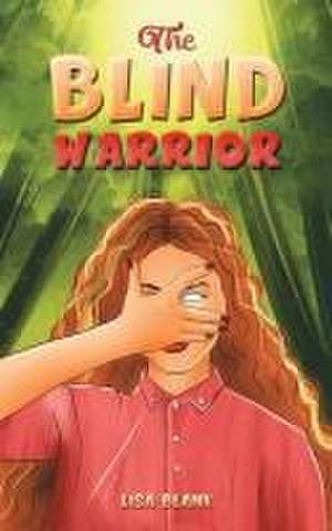 The Blind Warrior de Lisa Blank