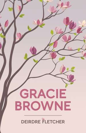 Fletcher, D: Gracie Browne