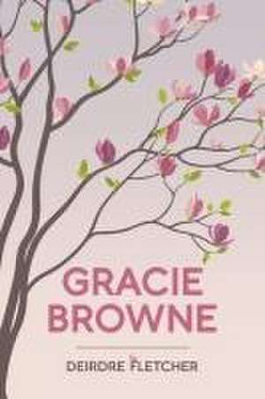 Gracie Browne de Deirdre Fletcher