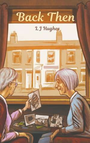 Back Then de L J Hughes