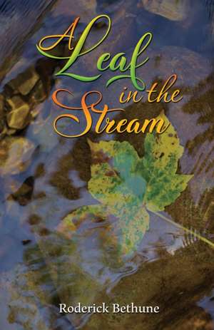 Bethune, R: Leaf in the Stream