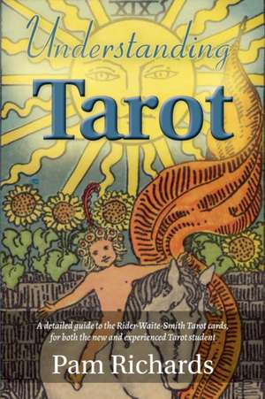 Understanding Tarot de Pam Richards