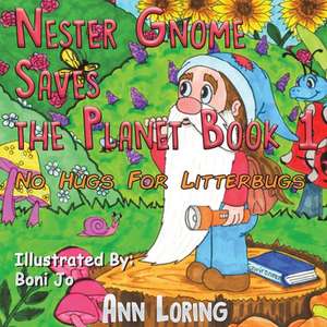 Nester Gnome Saves the Planet Book 1 de Ann Loring