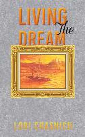 Living The Dream de Lori Crasnich