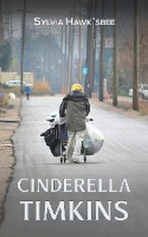 Cinderella Timkins de Sylvia Hawk'sbee