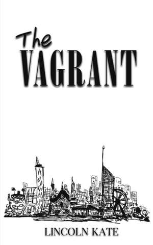 The Vagrant de Lincoln Kate