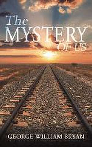 The Mystery of Us de George William Bryan