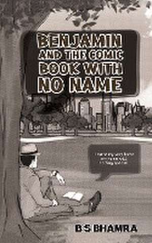 Benjamin and the Comic Book with No Name de B S Bhamra