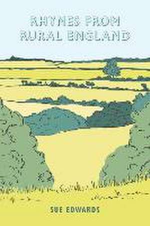 Rhymes from Rural England de Sue Edwards