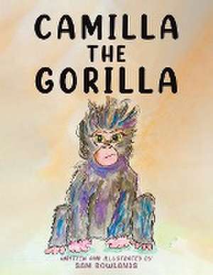 Camilla The Gorilla de Sam Rowlands