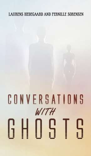 Conversations with Ghosts de Laurens Hedegaard