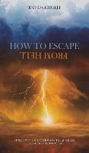 How to Escape from Hell de David Gerrelli