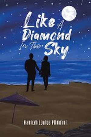 Like a Diamond in the Sky de Hannah Louise Plimmer