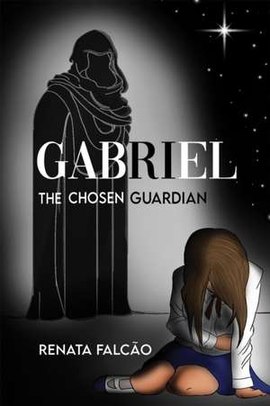 Gabriel - The Chosen Guardian de Renata Falcão