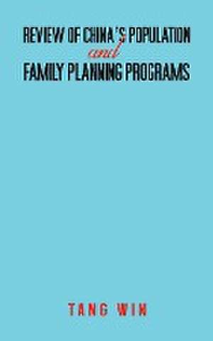 Review of China's Population and Family Planning Programs de Tang Win