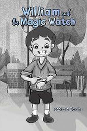 William and the Magic Watch de Patricia Bevin